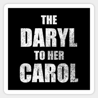 The Daryl to Her Carol Sticker